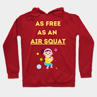 Free Like An Air Squat Hoodie